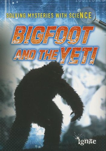Solving Mysteries with Science Bigfoot and the Yeti