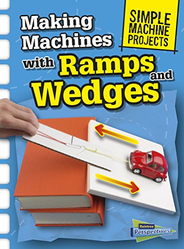 Simple Machine Projects Making Machines with Ramps and Wedges