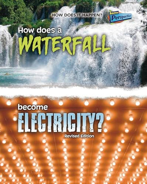 How Does it Happen How Does a Waterfall Become Electricity?