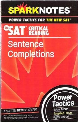 SAT Critical Reading: Sentence Completions (Sparknotes Power Tactics)