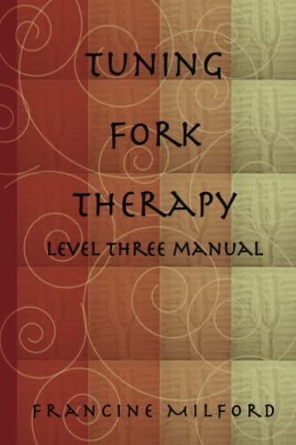 Tuning Fork Therapy - Level Three Training