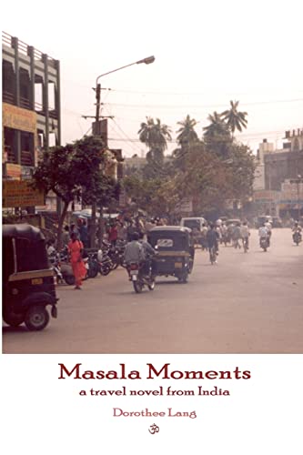 Masala Moments - a Travel Novel from India