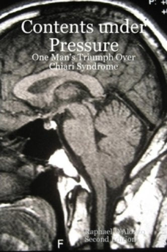 Contents Under Pressure: One Man's Triumph Over Chiari Syndrome