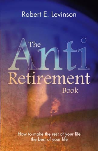 The Anti-retirement Book