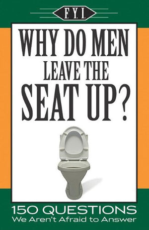 Why Do Men Leave the Seat Up?