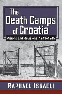 The Death Camps of Croatia 