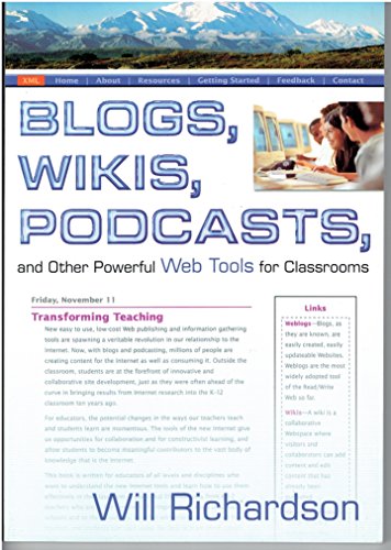 Blogs, Wikis, Podcasts, and Other Powerful Web Tools for Classrooms