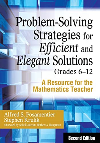 Problem-Solving Strategies for Efficient and Elegant Solutions, Grades 6-12