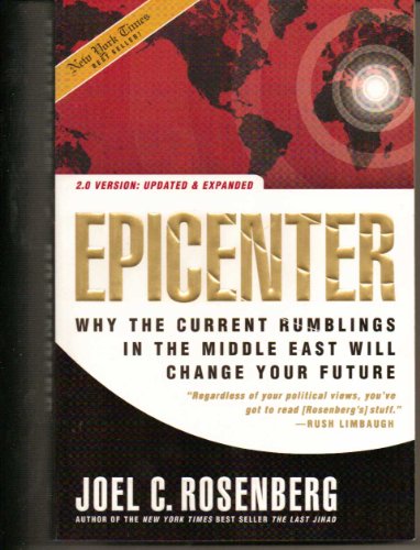 Epicenter: Why the Current Rumbling in the Middle East Will Change Your Future