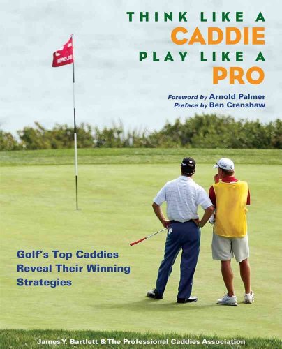 Think Like a Caddie...Play Like a Pro