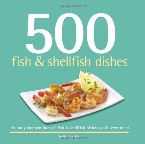 500 Fish & Shellfish Dishes