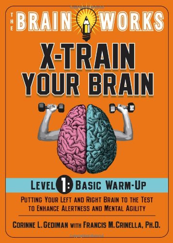 Brain Works: X-Train Your Brain Level 1: Basic Warm Up