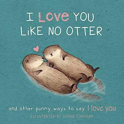 I Love You Like No Otter