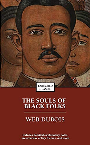The Souls of Black Folks: Enriched Classic