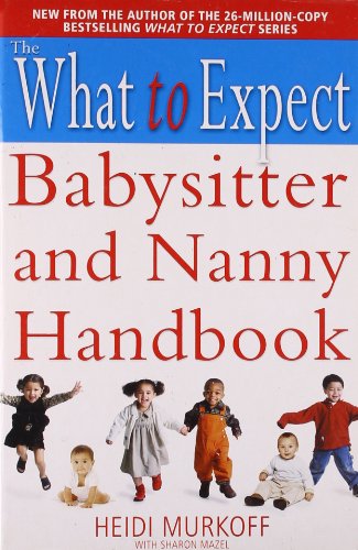 The What to Expect Babysitter and Nanny Handbook