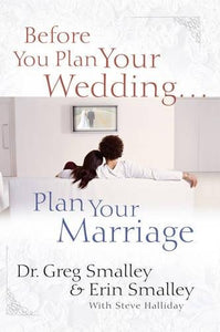 Before You Plan Your Wedding... Plan Your Marriage 