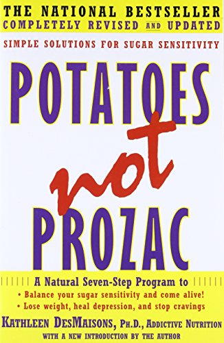 Potatoes Not Prozac: Simple Solutions For Sugar Senstivity