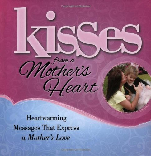 Kisses from a Mother's Heart