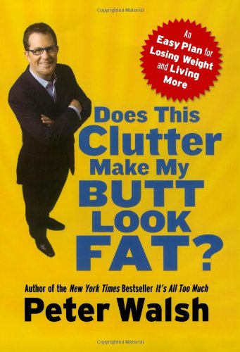 Does This Clutter Make My Butt Look Fat?