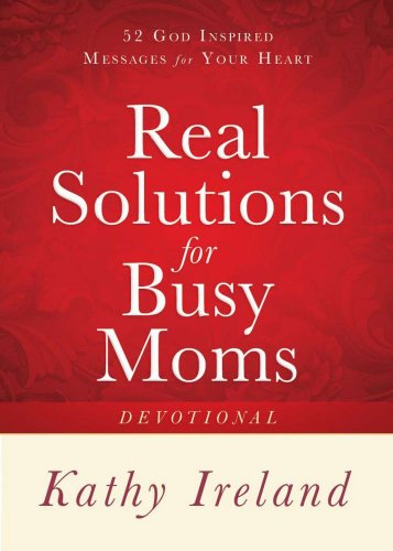 Real Solutions for Busy Moms Devotional