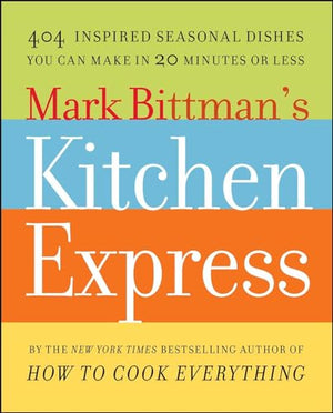 Mark Bittman's Kitchen Express