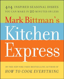 Mark Bittman's Kitchen Express 