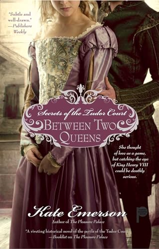 Secrets of the Tudor Court: Between Two Queens