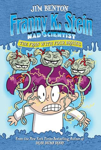 Franny K Stein Mad Scientist: The Fran With Four Brains 