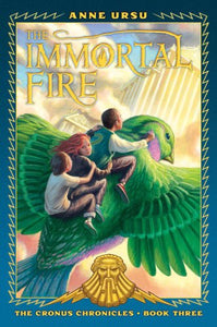 The Immortal Fire: Cronus Chronicles Book Three 