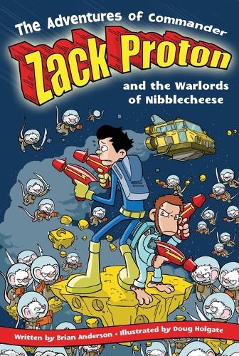 The Adventures Of Commander Zack Proton and the Warlords of Nibblecheese