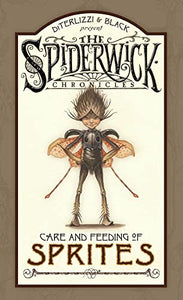Care and Feeding of Sprites: Spiderwick Chronicles 