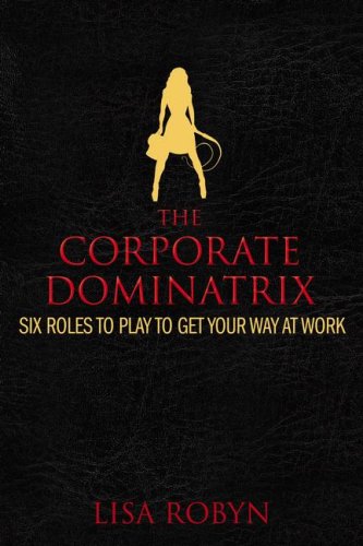 The Corporate Dominatrix