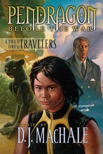 Book One of the Travelers: Pendragon: Before the War