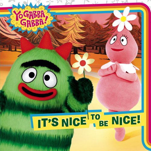 Yo Gabba Gabba!: It's Nice to Be Nice!