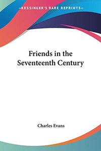 Friends In The Seventeenth Century 