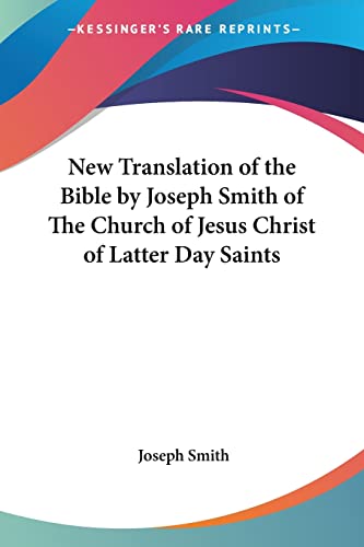 New Translation of the Bible by Joseph Smith of The Church of Jesus Christ of Latter Day Saints