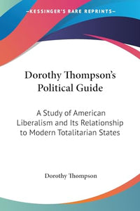 Dorothy Thompson's Political Guide 