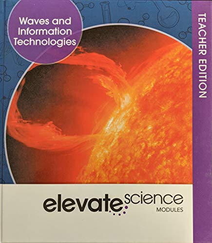 Elevate Science: Waves and Information Technology Teacher Edition, c. 2019, 9781418291679, 1418291676