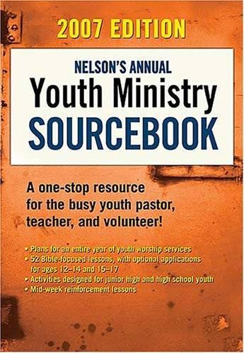 Nelson's Annual Youth Ministry Sourcebook