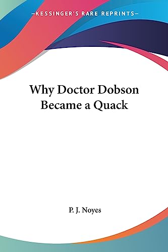 Why Doctor Dobson Became a Quack