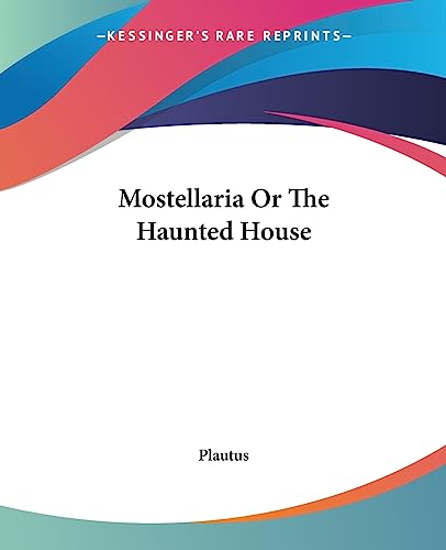 Mostellaria Or The Haunted House