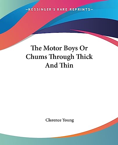 The Motor Boys Or Chums Through Thick And Thin