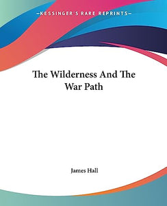 The Wilderness And The War Path 