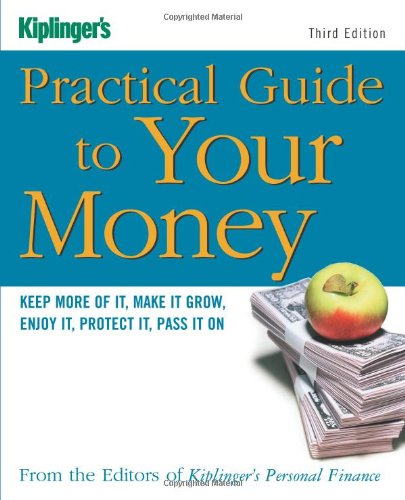 Kiplinger's Practical Guide to Your Money