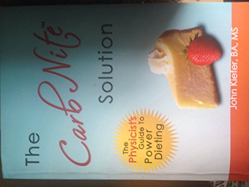 The Carb Nite Solution: The Physicist's Guide to Power Dieting