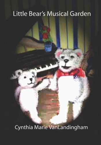 A Piano Bears Musical Story: Little Bear's Musical Garden