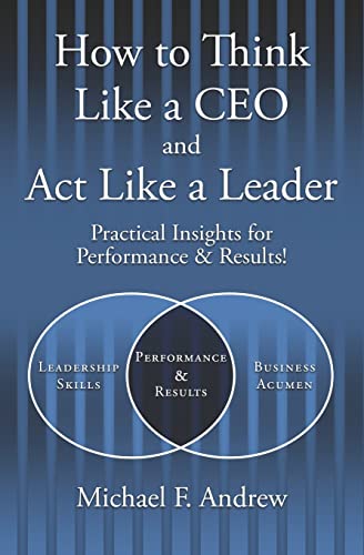 How to Think Like a CEO and Act Like a Leader