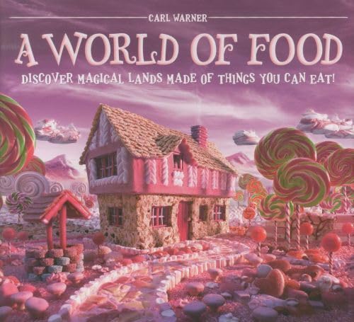 A World of Food, A:Discover Magical Lands Made of Things You Can Ea