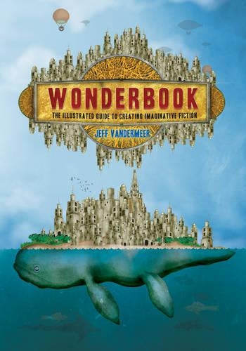 Wonderbook:The Illustrated Guide to Creating Imaginative Fiction