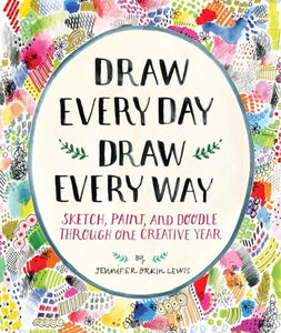 Draw Every Day, Draw Every Way (Guided Sketchbook) 